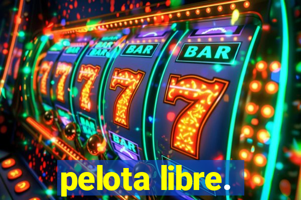 pelota libre.